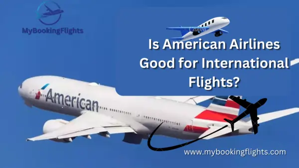 Is American Airlines Good for International Flights?