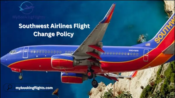 Southwest Airlines Flight Change Policy