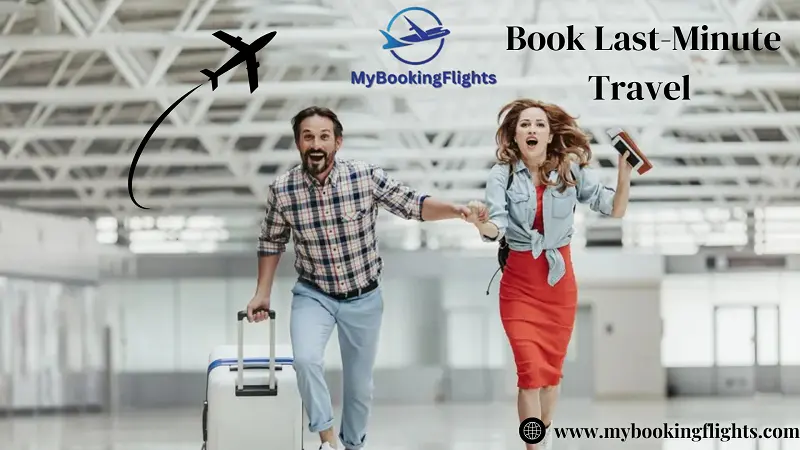 How to Book Last-Minute Travel: The Ultimate Guide to Scoring Cheap Flights & Deals